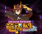 Dragon Reborn RUSH